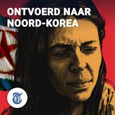 Podcasttip: Ontvoerd naar Noord-Korea